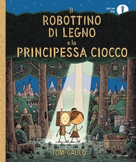 Il Robottino di Legno e la Principessa Ciocco - Librerie.coop Il Robottino di Legno e la Principessa Ciocco - Librerie.coop