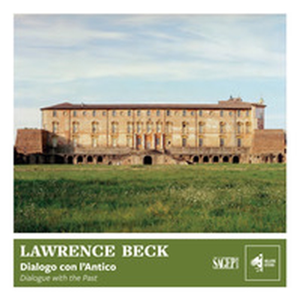 Lawrence Beck: Dialogo con l'antico-Dialogue with the Past - Librerie.coop Lawrence Beck: Dialogo con l'antico-Dialogue with the Past - Librerie.coop