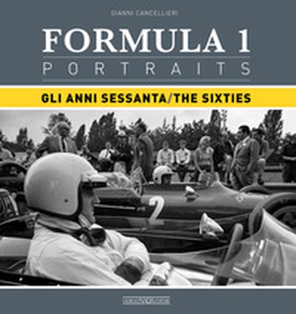 Formula 1 portraits. Gli anni Sessanta. Ediz. italiana e inglese - Librerie.coop Formula 1 portraits. Gli anni Sessanta. Ediz. italiana e inglese - Librerie.coop