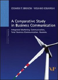 A comparative study in business communication. Integrated marketing communication, total business communication, koukoku - Librerie.coop
