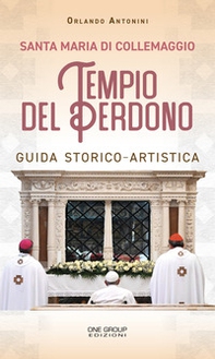 Santa Maria di Collemaggio. Tempio del Perdono. Guida storico-artistica - Librerie.coop
