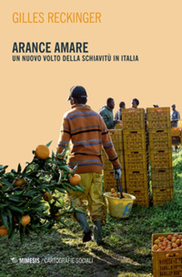 Arance amare. Un nuovo volto della schiavitù in Italia - Librerie.coop Arance amare. Un nuovo volto della schiavitù in Italia - Librerie.coop