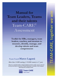 Manual for team leaders, teams and their talents. Team-CARE assessment - Librerie.coop Manual for team leaders, teams and their talents. Team-CARE assessment - Librerie.coop