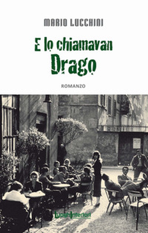 E lo chiamavan Drago - Librerie.coop E lo chiamavan Drago - Librerie.coop