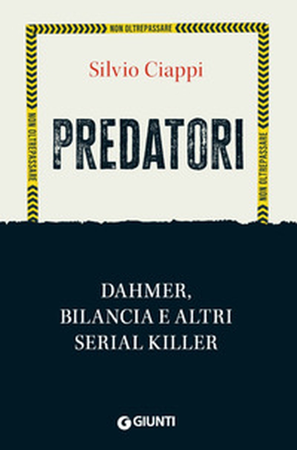 Predatori. Dahmer, Bilancia e altri serial killer - Librerie.coop Predatori. Dahmer, Bilancia e altri serial killer - Librerie.coop