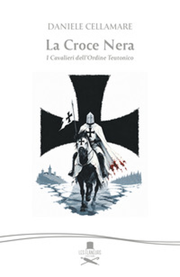 La croce nera. I cavalieri dell'ordine teutonico - Librerie.coop