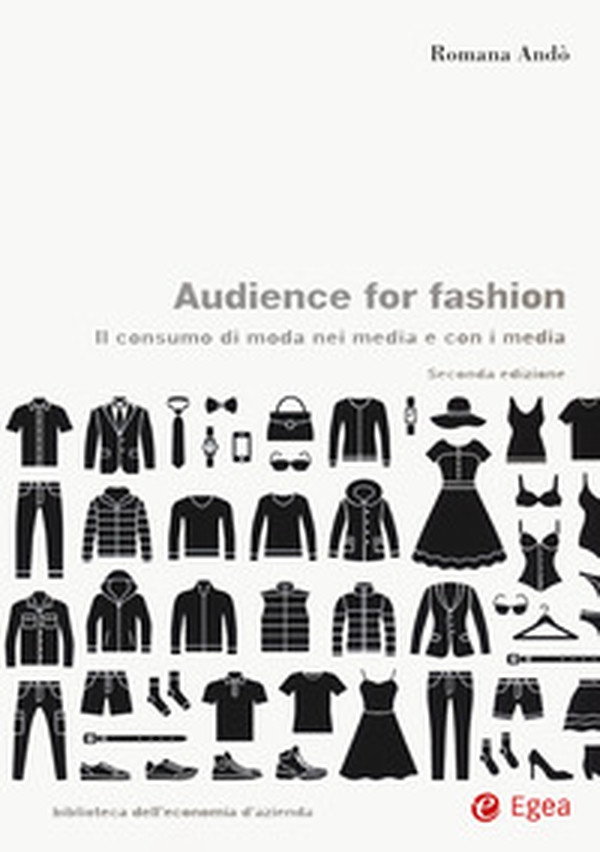 Audience for fashion. Il consumo di moda nei media e con i media - Librerie.coop Audience for fashion. Il consumo di moda nei media e con i media - Librerie.coop