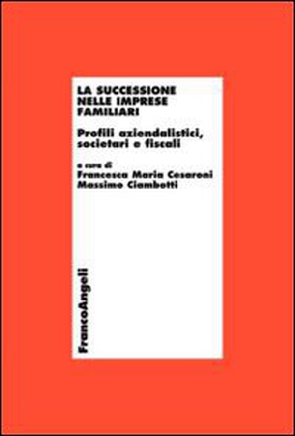 La successione nelle imprese familiari. Profili aziendalistici, societari e fiscali - Librerie.coop La successione nelle imprese familiari. Profili aziendalistici, societari e fiscali - Librerie.coop