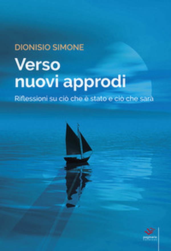 Verso nuovi approdi. Riflessioni su ciò che è stato e ciò che sarà - Librerie.coop Verso nuovi approdi. Riflessioni su ciò che è stato e ciò che sarà - Librerie.coop
