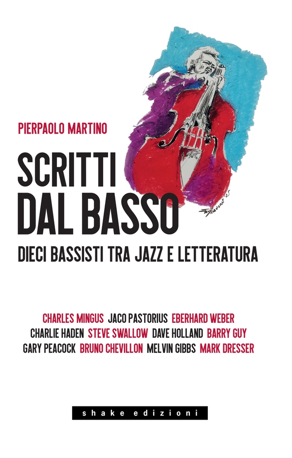 Scritti dal basso. Dieci bassisti tra jazz e letteratura - Librerie.coop Scritti dal basso. Dieci bassisti tra jazz e letteratura - Librerie.coop