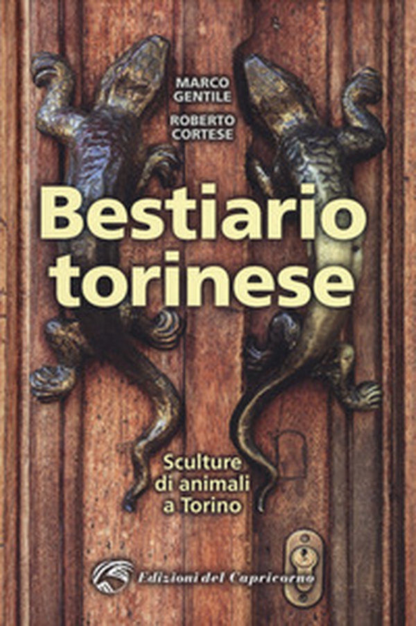 Bestiario torinese. Sculture di animali a Torino - Librerie.coop Bestiario torinese. Sculture di animali a Torino - Librerie.coop