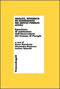 Qualità, efficienza ed economicità nei servizi pubblici locali. Esperienze di valutazione dell'Osservatorio del comune di Perugia - Librerie.coop