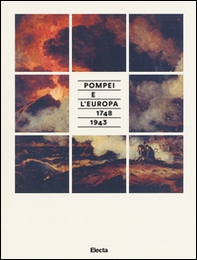 Pompei e l'Europa (1748-1943). Catalogo della mostra (Napoli, 26 maggio-2 novembre 2015) - Librerie.coop