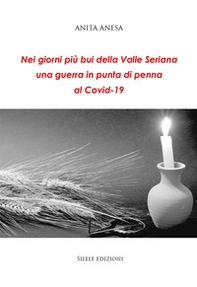 Nei giorni più bui della Valle Seriana una guerra in punta di penna al Covid-19 - Librerie.coop