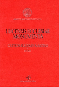 Lucensis ecclesiae monumenta. A saeculo VII uscque annum MCCLX - Vol. 3 - Librerie.coop