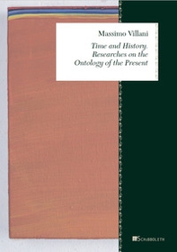 Time and history. Researches on the ontology of the present - Librerie.coop