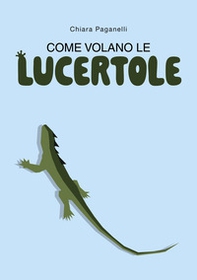 Come volano le lucertole - Librerie.coop