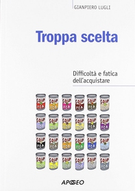 Troppa scelta - Librerie.coop Troppa scelta - Librerie.coop