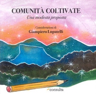 Comunità coltivate. Una modesta proposta - Librerie.coop