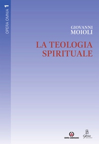 La teologia spirituale - Librerie.coop La teologia spirituale - Librerie.coop