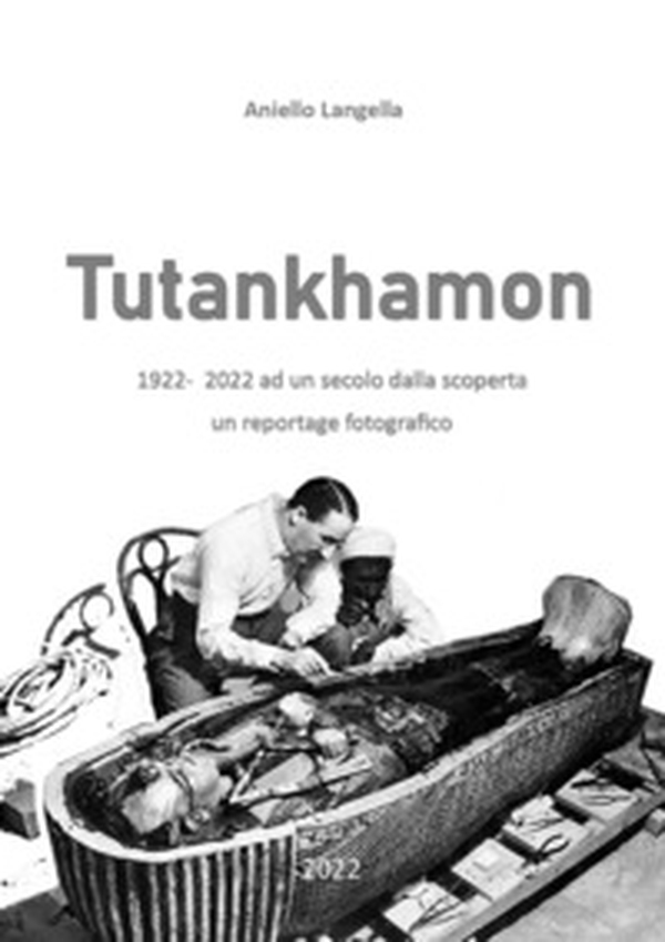 Tutankhamon. 1922-2022 ad un secolo dalla scoperta un reportage fotografico - Librerie.coop Tutankhamon. 1922-2022 ad un secolo dalla scoperta un reportage fotografico - Librerie.coop