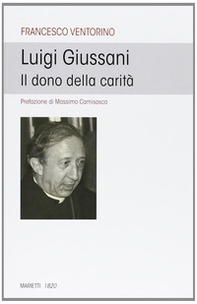 Luigi Giussani. Il dono della carità - Librerie.coop