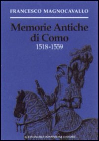 Memorie antiche di Como (1518-1559) - Librerie.coop