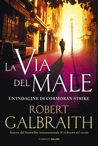 La via del male. Un'indagine di Cormoran Strike - Librerie.coop