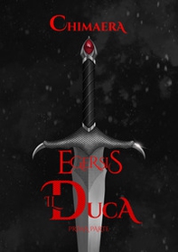 Il duca. Egersis - Vol. 1 - Librerie.coop Il duca. Egersis - Vol. 1 - Librerie.coop