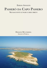 Passerò da Capo Passero. Sei racconti lunghi e dieci brevi - Librerie.coop