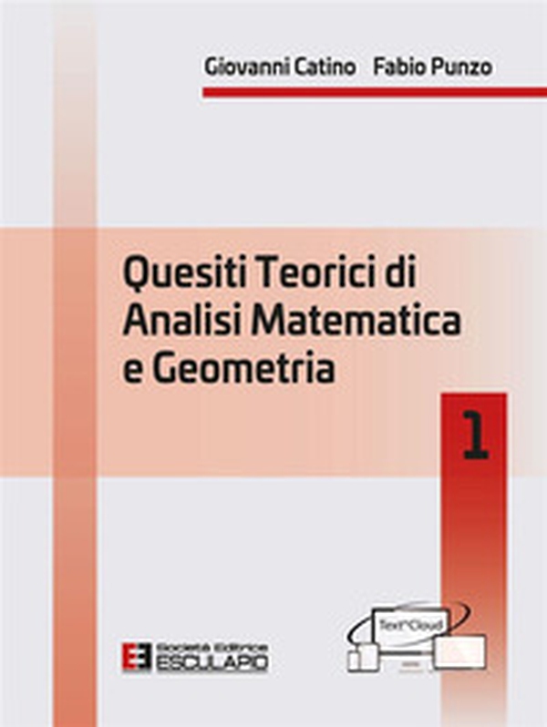 Quesiti teorici di analisi matematica e geometria 1 - Librerie.coop Quesiti teorici di analisi matematica e geometria 1 - Librerie.coop