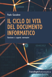 Il ciclo di vita del documento informatico. Gestione e aspetti normativi - Librerie.coop