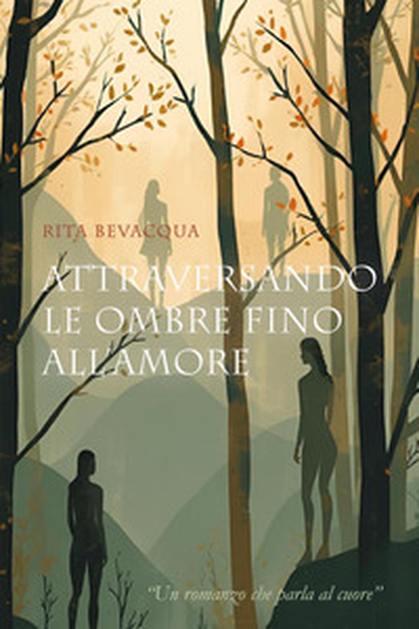 Attraversando le ombre fino all'amore - Librerie.coop