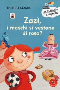Zazì, i maschi si vestono di rosa? Ediz. ad alta leggibilità - Librerie.coop Zazì, i maschi si vestono di rosa? Ediz. ad alta leggibilità - Librerie.coop
