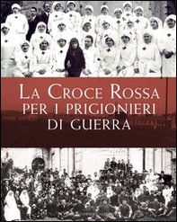 La Croce Rossa per i prigionieri di guerra - Librerie.coop