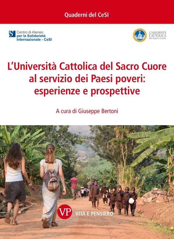 L'Università Cattolica del Sacro Cuore al servizio dei paesi poveri: esperienze e prospettive - Librerie.coop