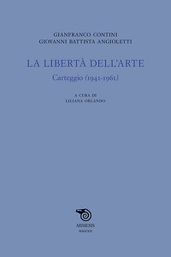 La libertà dell'arte. Carteggio (1941-1961) - Librerie.coop La libertà dell'arte. Carteggio (1941-1961) - Librerie.coop