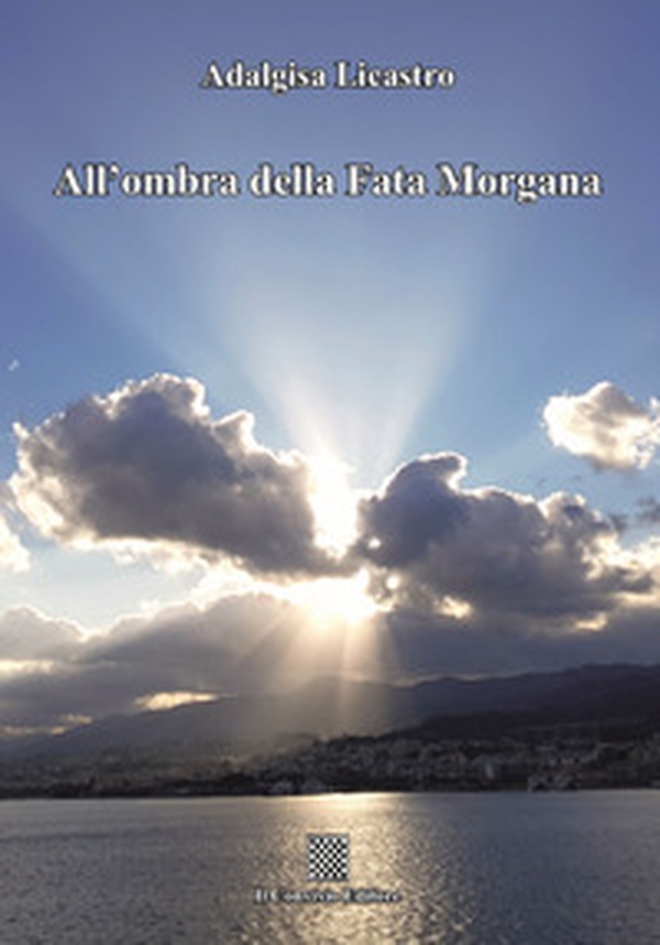 All'ombra della Fata Morgana - Librerie.coop All'ombra della Fata Morgana - Librerie.coop