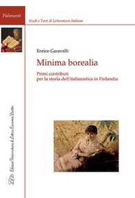 Minima borealia. Primi contributi per la storia dell'italianistica in Finlandia - Librerie.coop