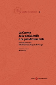 La «Corona delle dodici stelle» e «Le quindici donzelle» secondo il ms. 1106 della Biblioteca Augusta di Perugia - Librerie.coop La «Corona delle dodici stelle» e «Le quindici donzelle» secondo il ms. 1106 della Biblioteca Augusta di Perugia - Librerie.coop