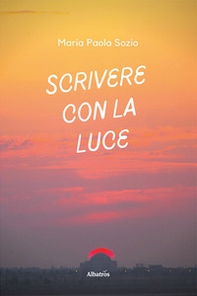 Scrivere con la luce - Librerie.coop Scrivere con la luce - Librerie.coop