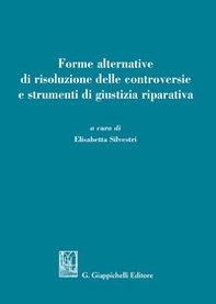 Forme alternative di risoluzione delle controversie e strumenti di giustizia riparativa - Librerie.coop