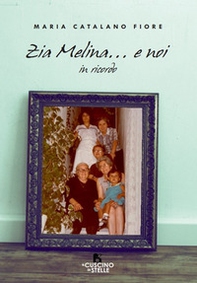 Zia Melina... e noi. In ricordo - Librerie.coop