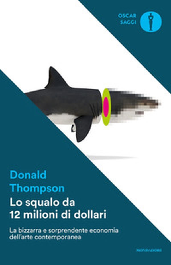 Lo squalo da 12 milioni di dollari. La bizzarra e sorprendente economia dell'arte contemporanea - Librerie.coop Lo squalo da 12 milioni di dollari. La bizzarra e sorprendente economia dell'arte contemporanea - Librerie.coop