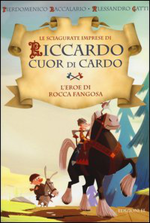 L'eroe di Rocca Fangosa. Le sciagurate imprese di Riccardo Cuor di Cardo - Librerie.coop L'eroe di Rocca Fangosa. Le sciagurate imprese di Riccardo Cuor di Cardo - Librerie.coop
