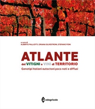Atlante dei vitigni e vini di territorio. Genotipi italiani autoctoni poco noti e diffusi - Librerie.coop