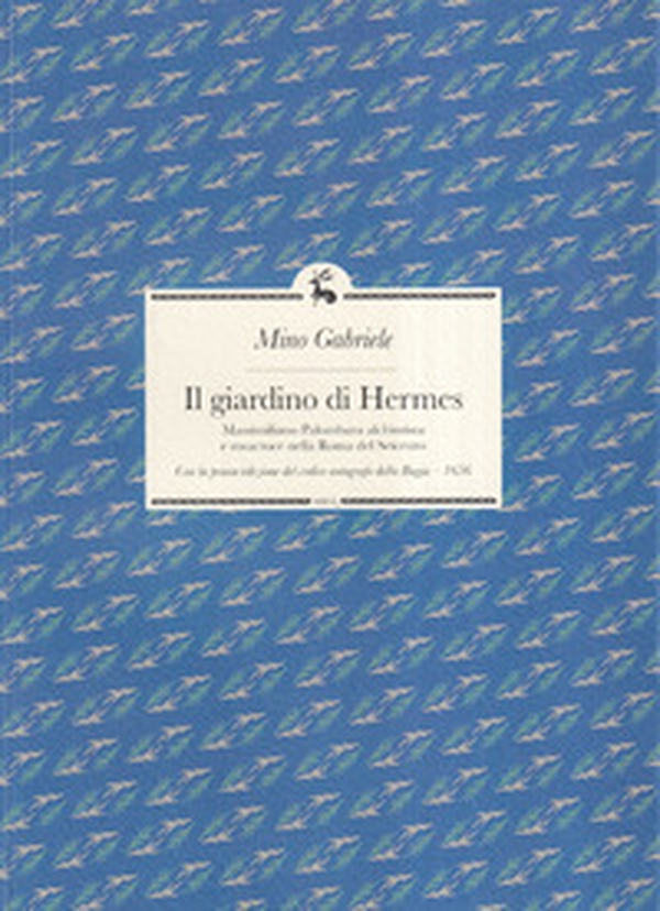 Il giardino di Hermes. Massimiliano Palombara alchimista e rosacroce nella Roma del Seicento - Librerie.coop Il giardino di Hermes. Massimiliano Palombara alchimista e rosacroce nella Roma del Seicento - Librerie.coop