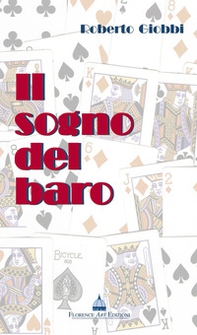 Il sogno del baro. Una sbalorditiva dimostrazione di quanto può fare un baro al tavolo da gioco - Librerie.coop