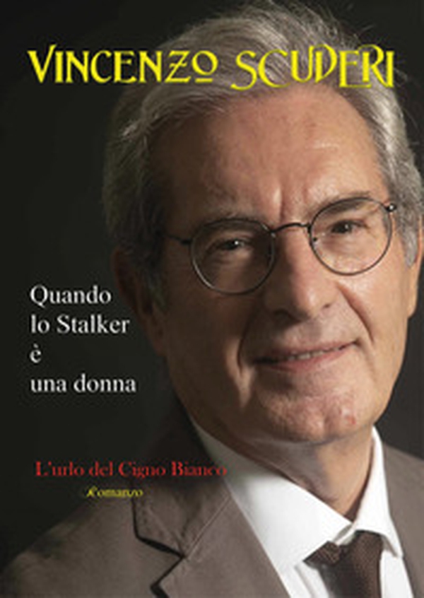 Quando lo stalker è una donna. L'urlo del cigno bianco - Librerie.coop Quando lo stalker è una donna. L'urlo del cigno bianco - Librerie.coop
