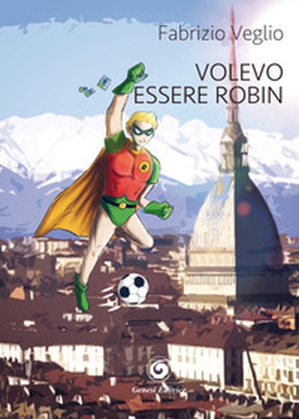 Volevo essere Robin - Librerie.coop Volevo essere Robin - Librerie.coop